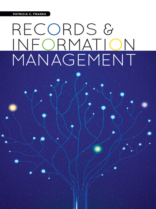 Title details for Records and Information Management by Patricia C. Franks - Available